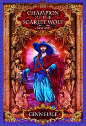 Champion of the Scarlet Wolf - Ginn Hale (ISBN: 9781935560326)