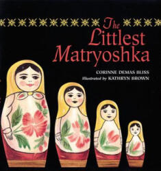 The Littlest Matryoshka - Corinne Demas Bliss, Tom Voss (ISBN: 9780786801534)