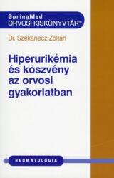 Hiperurikémia és köszvény az orvosi gyakorlatban (ISBN: 9786156337962)