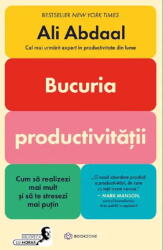Bucuria Productivitatii, Ali Abdaal - Editura Bookzone (ISBN: 9786303053202)