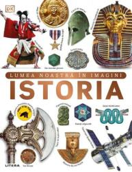 Istoria. Lumea noastra in imagini - DK (ISBN: 9786303198811)