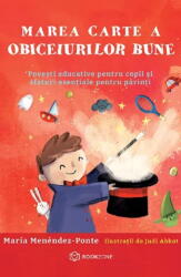 Marea carte a obiceiurilor bune - Maria Menendez-Ponte (ISBN: 9786303053103)
