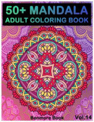 50+ Mandala: Adult Coloring Book 50 Mandala Images Stress Management Coloring Book For Relaxation, Meditation, Happiness and Relief - Benmore Book (ISBN: 9781721049356)