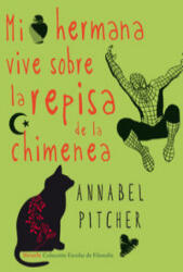 Mi hermana vive sobre la repisa de la chimenea - ANNABEL PITCHER (ISBN: 9788415803393)