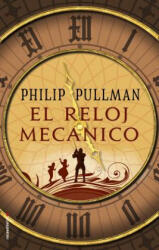 EL RELOJ MECÁNICO - PHILIP PULLMAN (ISBN: 9788417092597)