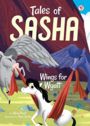 Tales of Sasha 6: Wings for Wyatt - Alexa Pearl, Paco Sordo (ISBN: 9781499804652)