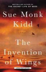 The Invention of Wings - Sue Monk Kidd (ISBN: 9781594138867)