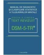 DSM-5, Manual de Diagnostic si Clasificare Statistica a Tulburarilor Mintale, Text revizuit (ISBN: 9786068043609)