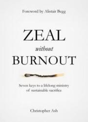 Zeal Without Burnout (ISBN: 9781784980214)