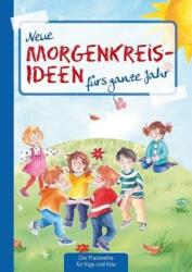 Neue Morgenkreis-Ideen fürs ganze Jahr. - Suse Klein (2015)