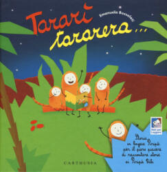 Tararì tararera. . . Storia in lingua Piripù per il puro piacere di raccontare storie ai Piripù Bibi - Emanuela Bussolati (2020)