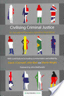 Civilising Criminal Justice: An International Restorative Agenda for Penal Reform (2013)