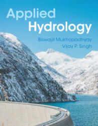 Applied Hydrology - Biswajit Mukhopadhyay, Vijay P. Singh (ISBN: 9781009376105)