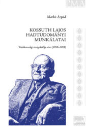 Kossuth Lajos hadtudományi munkálatai törökországi emigrációja alatt (2022)