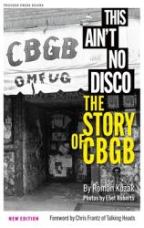 This Ain't No Disco: The Story of Cbgb (ISBN: 9798989828333)