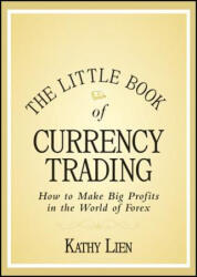 Little Book of Currency Trading - Kathy Lien (ISBN: 9780470770351)