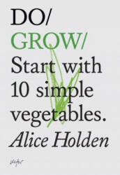 Do Grow: Start with 10 Simple Vegetables (2013)