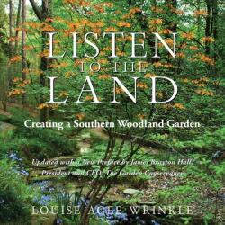 Listen to the Land: Creating a Southern Woodland Garden (ISBN: 9798989602605)