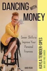 Dancing With Money: Seven Skills To Improve Your Personal Finances (ISBN: 9798989089031)