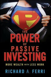 Power of Passive Investing - Richard A Ferri (ISBN: 9780470592205)
