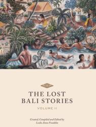 The Lost Bali Stories: Volume II (ISBN: 9798985581454)