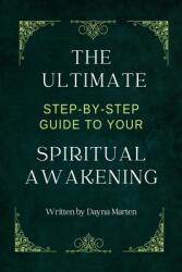 The Ultimate Step-By-Step Guide to Your Spiritual Awakening (ISBN: 9798894962160)