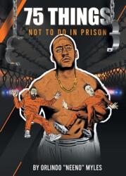 75 Things NOT to Do in Prison (ISBN: 9798892211659)