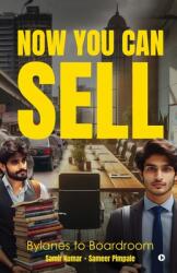 Now You Can Sell: Bylanes to Boardroom (ISBN: 9798894753096)