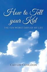 How To Tell Your Kid, (ISBN: 9798893832099)