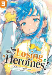 TOO MANY LOSING HEROINES V03 | V03 (ISBN: 9798893732931)