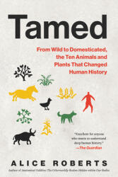 Tamed: From Wild to Domesticated, the Ten Animals and Plants That Changed Human History (ISBN: 9798893030488)