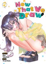 Now That We Draw Vol. 2 (ISBN: 9798891609808)