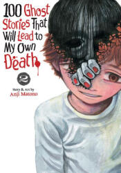 100 Ghost Stories That Will Lead to My Own Death Vol. 2 (ISBN: 9798891609181)