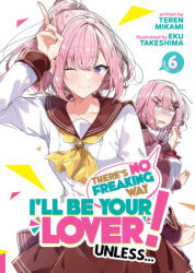 There's No Freaking Way I'll Be Your Lover! Unless. . . (ISBN: 9798891608788)