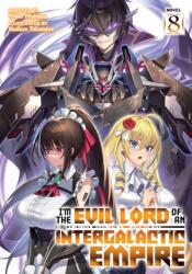 I'm the Evil Lord of an Intergalactic Empire! (ISBN: 9798891608702)