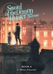 Sword of the Demon Hunter: Kijin Gentosho (Light Novel) Vol. 8 (ISBN: 9798891607491)