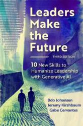 Leaders Make the Future, Third Edition (ISBN: 9798890570321)