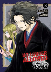 No Longer Allowed in Another World Vol. 8 - Takahiro Wakamatsu (ISBN: 9798891605619)