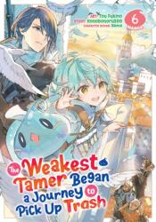 The Weakest Tamer Began a Journey to Pick Up Trash (ISBN: 9798891605084)