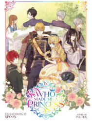 Who Made Me a Princess Vol. 9 - Spoon (ISBN: 9798891601154)