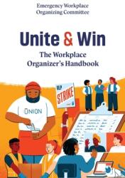 Unite and Win: The Workplace Organizer's Handbook (ISBN: 9798888902691)