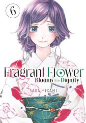 The Fragrant Flower Blooms With Dignity 6 (ISBN: 9798888771433)
