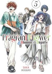 The Fragrant Flower Blooms With Dignity 5 (ISBN: 9798888771426)