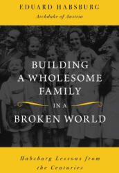 Building a Wholesome Family in an Unwholesome World (ISBN: 9798889112563)