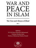 War and Peace in Islam: The Uses and Abuses of Jihad (2013)