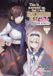This Is Screwed Up, But I Was Reincarnated as a Girl in Another World! (ISBN: 9798888438602)