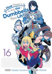 How Heavy are the Dumbbells You Lift? Vol. 16 (ISBN: 9798888435939)
