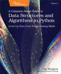 A Common-Sense Guide to Data Structures and Algorithms in Python, Volume 1 (ISBN: 9798888650356)