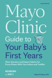 Mayo Clinic Guide to Your Baby's First Years, 3rd Edition - KLAAS KELSEY (ISBN: 9798887701622)