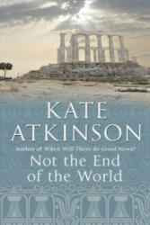 Not The End Of The World - Kate Atkinsonová (2003)